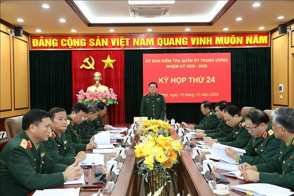 Đại tướng Nguyễn Trọng Nghĩa chủ trì Kỳ họp thứ 24 Ủy ban Kiểm tra Quân ủy Trung ương