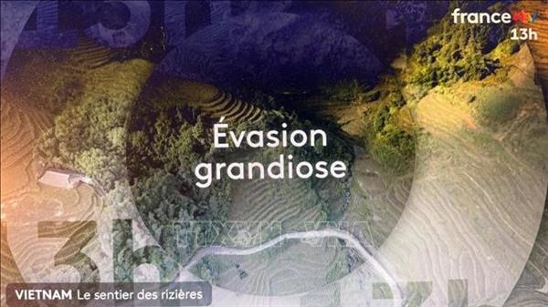 Sa Pa, destination phare du Nord-Ouest vietnamien, mise à lhonneur à la télévision française