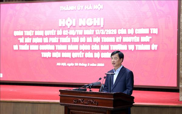 Nghị quyết số 02 -NQ/TW: Tạo nền tảng để Thủ đô phát triển bứt phá trong kỷ nguyên mới