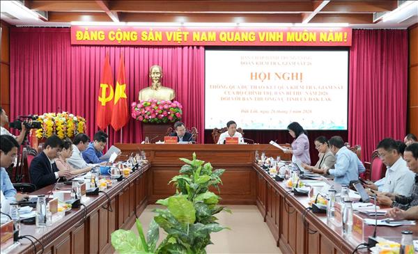 Đoàn Kiểm tra, giám sát của Bộ Chính trị làm việc với Ban Thường vụ Tỉnh ủy Đắk Lắk