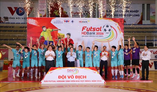 Bế mạc Giải Futsal HDBank Sinh viên khu vực Đồng bằng sông Cửu Long