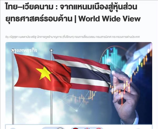 Thái Lan-Việt Nam thúc đẩy quan hệ Đối tác chiến lược toàn diện từ nền tảng giao lưu nhân dân