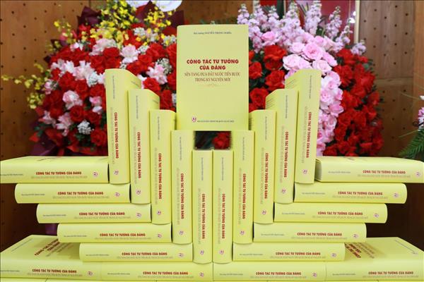 Ra mắt cuốn sách Công tác tư tưởng của Đảng - Nền tảng đưa đất nước tiến bước trong kỷ nguyên mới
