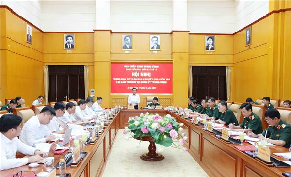 Thông qua dự thảo báo cáo kết quả kiểm tra tại Ban Thường vụ Quân ủy Trung ương