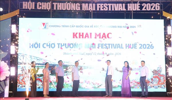 Khai mạc Hội chợ Thương mại Festival Huế 2026 với 240 gian hàng