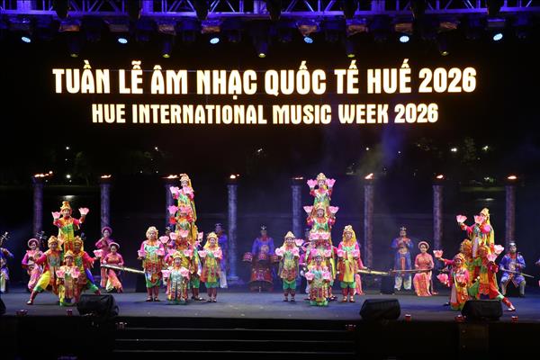Khai mạc Tuần lễ Âm nhạc quốc tế Huế 2026