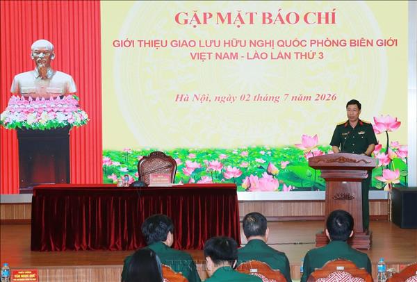 Giao lưu hữu nghị quốc phòng biên giới Việt Nam - Lào lần thứ ba diễn ra từ ngày 9 - 10/7