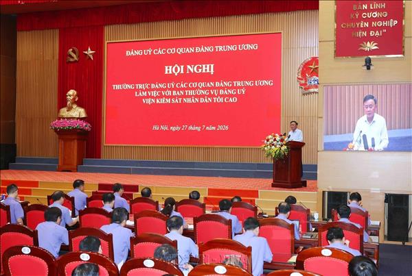 Thường trực Đảng ủy các cơ quan Đảng Trung ương làm việc với Viện Kiểm sát nhân dân tối cao