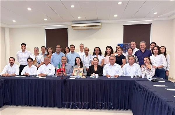Tăng cường kết nối doanh nghiệp Việt Nam – Mexico