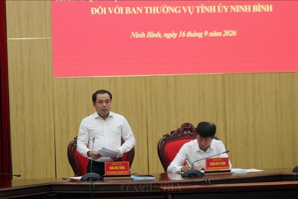 Đoàn kiểm tra, giám sát của Bộ Chính trị, Ban Bí thư làm việc với Ban Thường vụ Tỉnh ủy Ninh Bình
