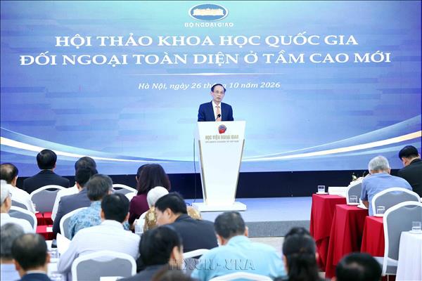 Đối ngoại toàn diện ở tầm cao mới: Phát huy vai trò tiên phong, thực hiện nhiệm vụ trọng yếu, thường xuyên
