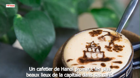 Un cafetier de Hanoï promeut les plus beaux lieux de la capitale dans ses cafés