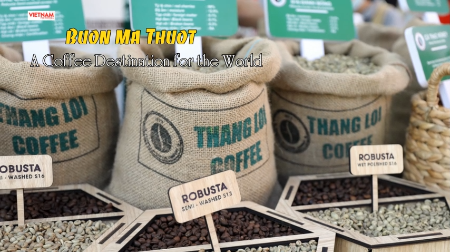 Buon Ma Thuot - A Coffee Destination for the World