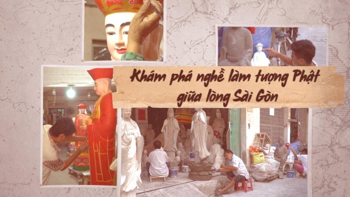 Nghề làm tượng Phật giữa lòng Sài Gòn